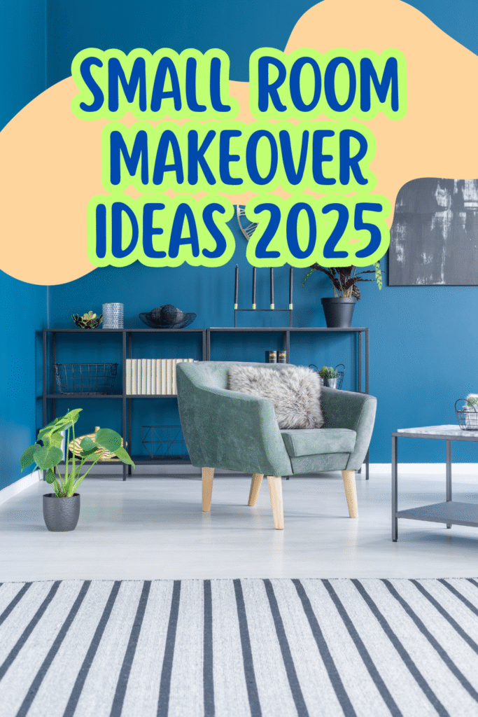 Small Room Makeover Ideas 2025