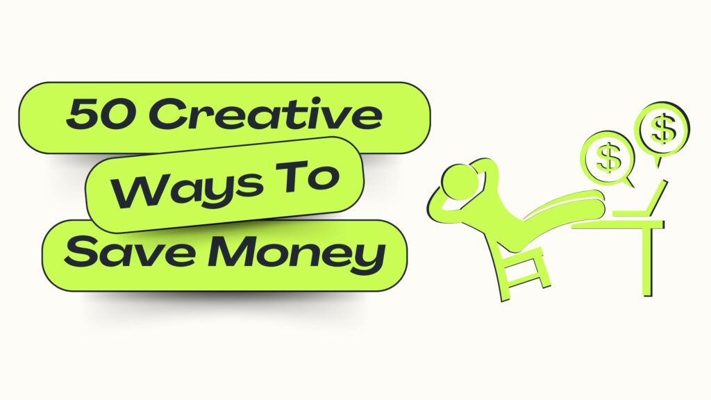 50 Creative ways to save money