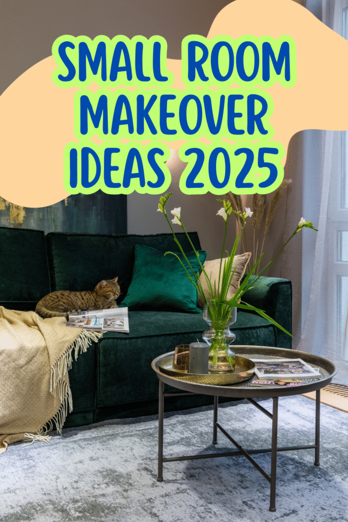 Small Room Makeover Ideas 2025